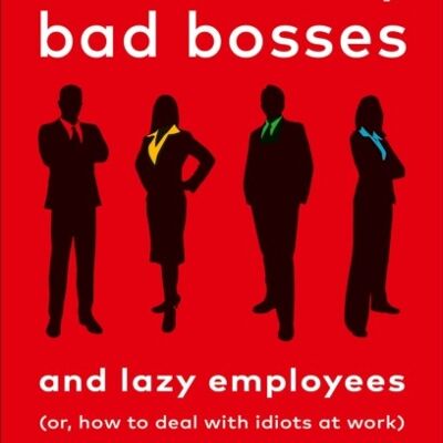 Surrounded by Bad Bosses and Lazy Employeesor How to Deal with Idiot by Thomas Erikson