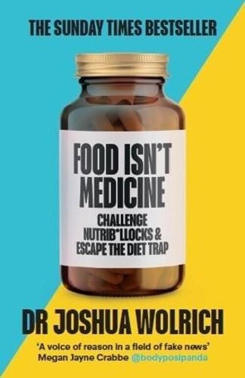 Food Isnt Medicine by Dr Joshua Wolrich