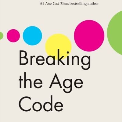 Breaking the Age Code by Becca Levy