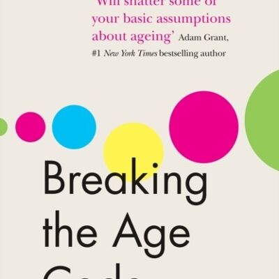 Breaking the Age Code by Becca Levy