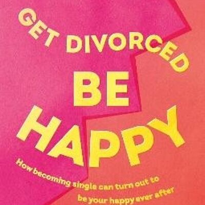 Get Divorced Be Happy by Helen Thorn