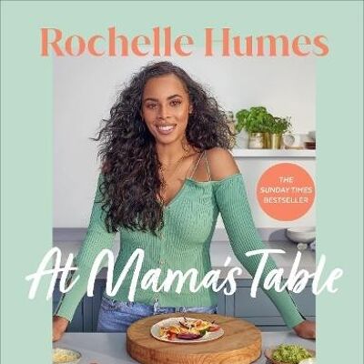 At Mamas Table by Rochelle Humes