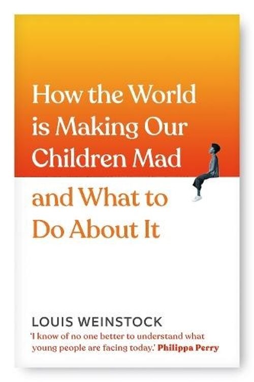 How the World is Making Our Children Mad by Louis Weinstock