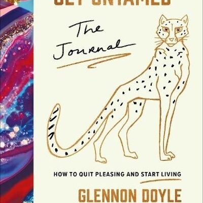 Get UntamedThe Journal How to Quit Pleasing and Start Living by Glennon Doyle