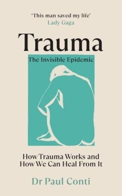 Trauma The Invisible Epidemic by Dr Paul Conti