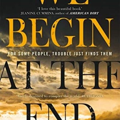 We Begin at the End by Chris Whitaker