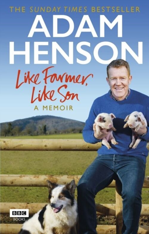 Like Farmer Like Son by Adam Henson
