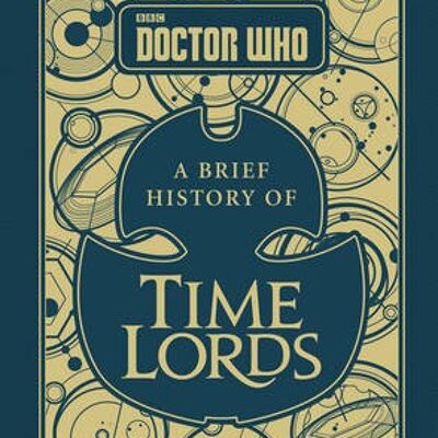 Doctor Who A Brief History of Time Lord by Steve Tribe