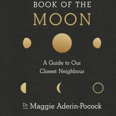 The Sky at Night Book of the Moon  A G by Dr Maggie AderinPocock