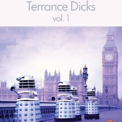 The Essential Terrance Dicks Volume 1 by Terrance Dicks