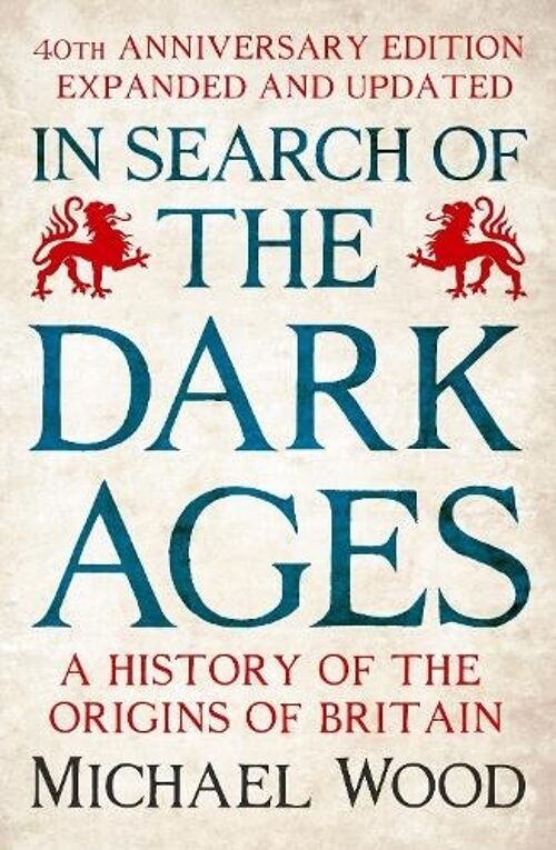 In Search of the Dark Ages by Michael Wood
