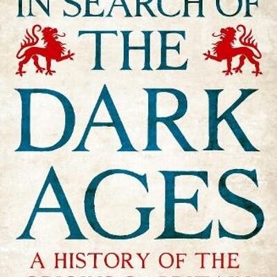 In Search of the Dark Ages by Michael Wood