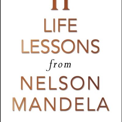 11 Life Lessons from Nelson Mandela by Ndaba Mandela
