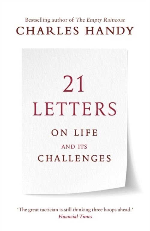 21 Letters on Life and Its Challenges by Charles Handy