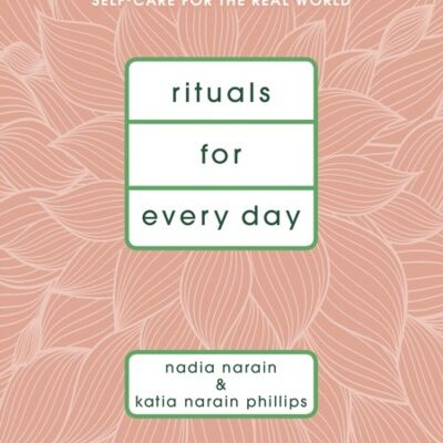 Rituals for Every Day by Nadia NarainKatia Narain Phillips