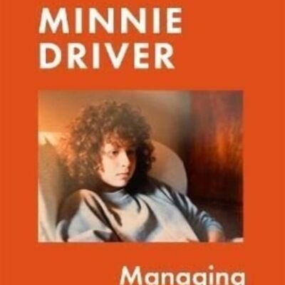 Managing Expectations a dazzling tellmost memoir by Minnie Driver