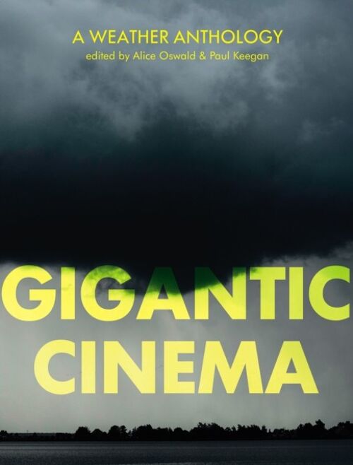 Gigantic Cinema by Edited by Paul Keegan Edited by Alice Oswald
