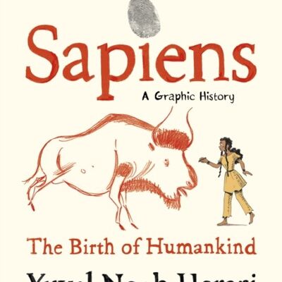 Sapiens A Graphic History Volume 1The Birth of Humankind by Yuval Noah HarariDavid Vandermeulen