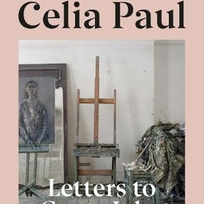 Letters to Gwen John by Celia Paul