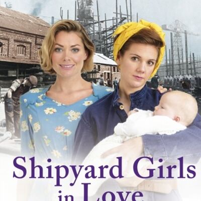 Shipyard Girls in Love by Nancy Revell