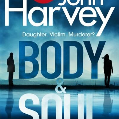 Body and Soul by John Harvey