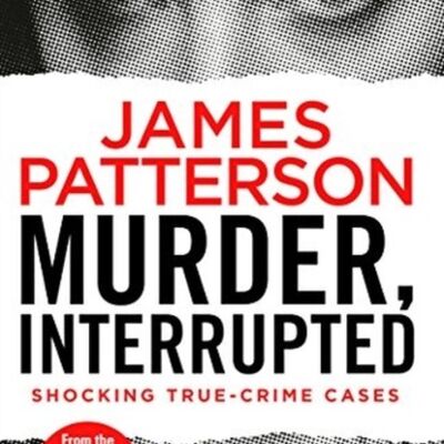 Murder Interrupted by James Patterson