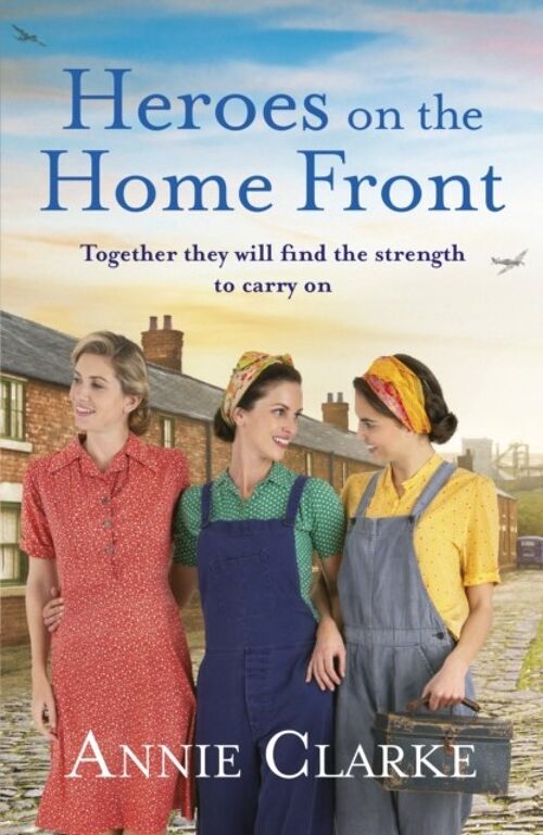 Heroes on the Home Front by Annie Clarke