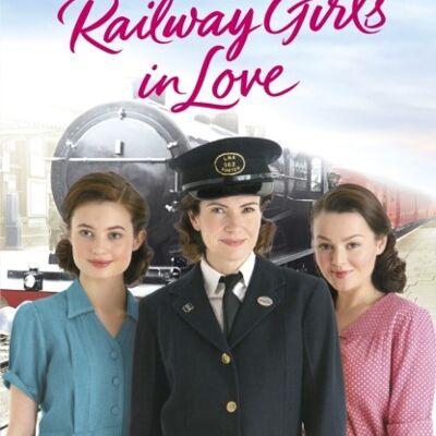 The Railway Girls in Love by Maisie Thomas