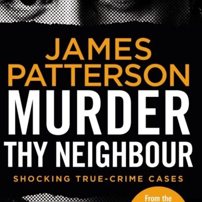 Murder Thy Neighbour by James Patterson