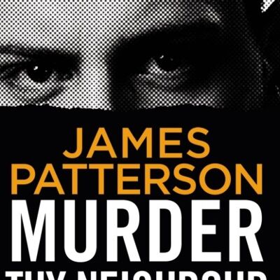 Murder Thy Neighbour by James Patterson