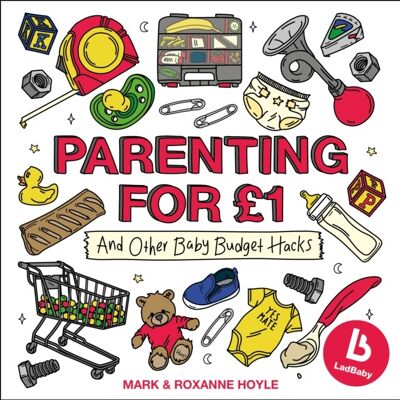 Ladbaby  Parenting for 1 by Mark HoyleRoxanne Hoyle