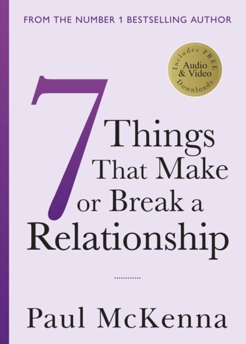Seven Things That Make or Break a Relati by Paul McKenna