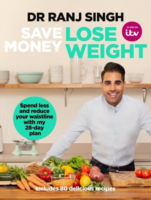 Save Money Lose Weight by Dr Ranj Singh