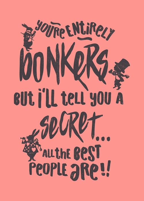 You're Entirely Bonkers Alice In Wonderland Pink Quote Print - 50x70 - Matte