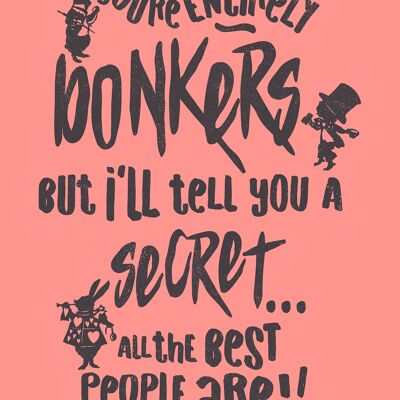 You're Entirely Bonkers Alice In Wonderland Pink Quote Print - 50x70 - Matte