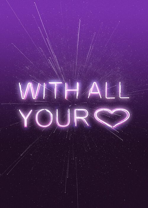 With All Your Heart Neon Print - 50x70 - Matte