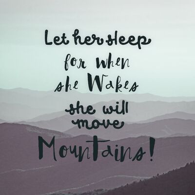 Let Her Sleep Mountains Quote Print - 50 x 70 - Mat