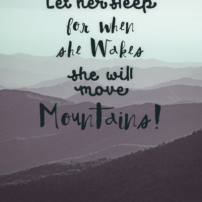Let Her Sleep Mountains Quote Print - 50x70 - Matte