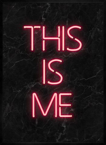 This Is Me Neon Print - 50x70 - Mat 3