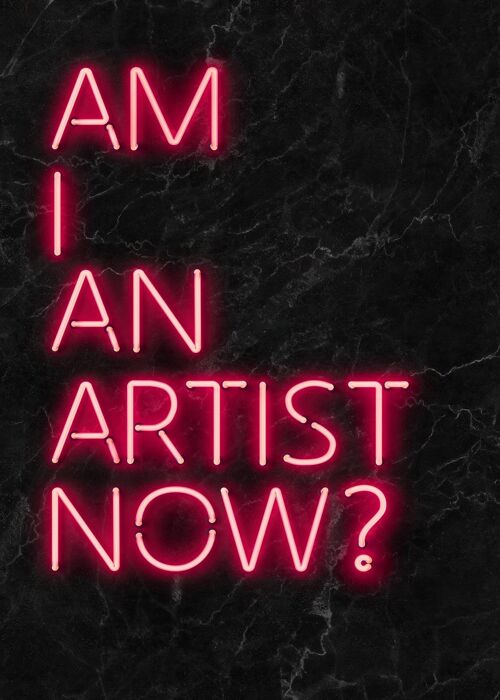 Am I An Artist Neon Print - 50x70 - Matte