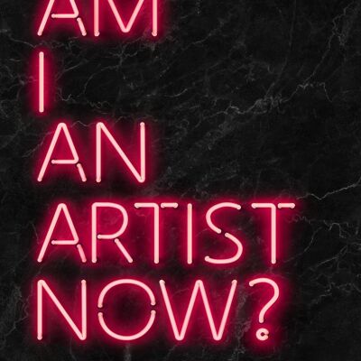 Am I An Artist Neon Print - 50x70 - Opaco