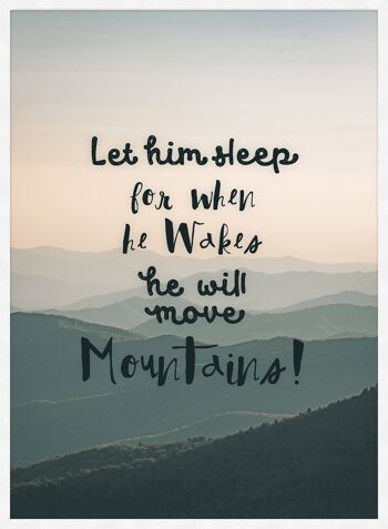 Let Him Sleep Mountains Quote Print - 50 x 70 - Mat 4