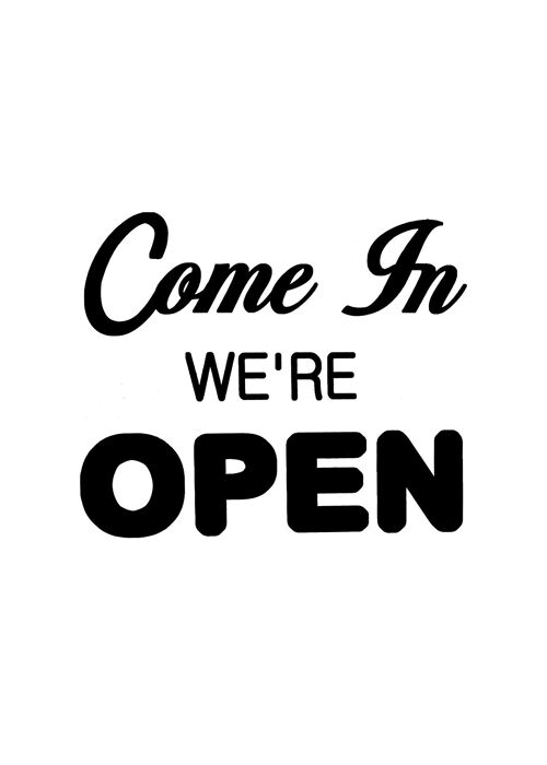 Come In We're Open Slogan Sign Print - 50x70 - Matte