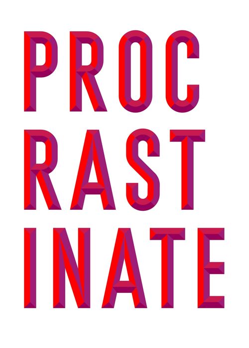 Procrastinate Quote Print - 50x70 - Matte