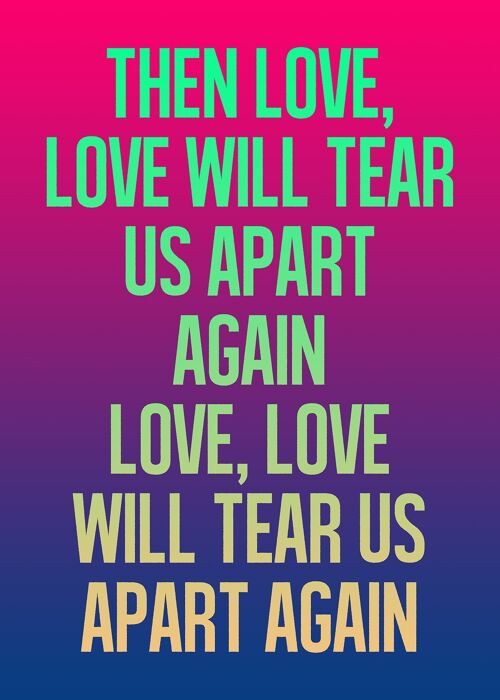 Love Will Tear Us Apart Lyrics Gradient Blend Print - 50x70 - Matte
