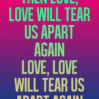 Love Will Tear Us Apart Lyrics Gradient Blend Print - 50 x 70 - Mate