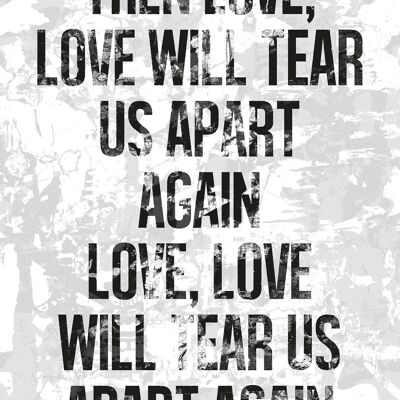 Love Will Tear Us Apart Letras Blanco Grunge Print - 50 x 70 - Mate