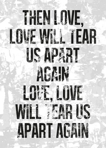 Love Will Tear Us Apart Paroles White Grunge Print - 50 x 70 - Mat 1