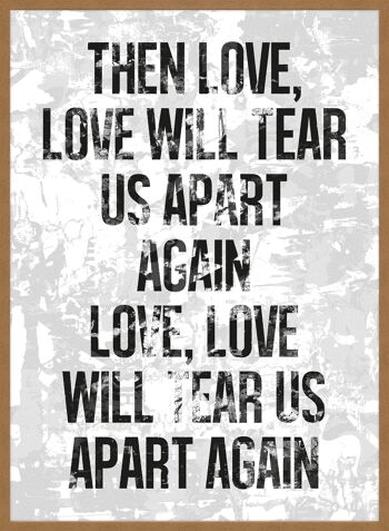 Love Will Tear Us Apart Paroles White Grunge Print - 50 x 70 - Mat 5