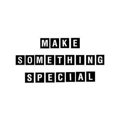 Make Something Special Quote Print - 50x70 - Matte